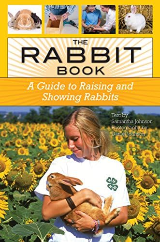 The Rabbit Book: A Guide to Raising and Showing Rabbits