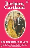 Front cover for the book The Importance of Love by Barbara Cartland