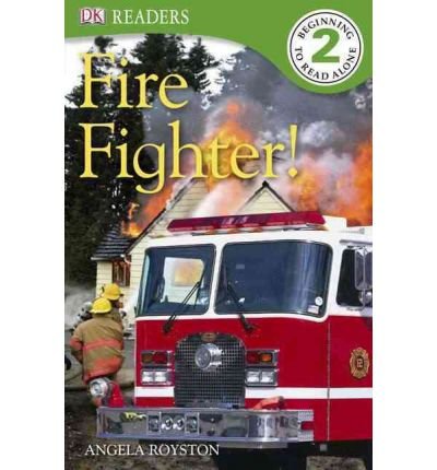By Angela Royston - DK Readers L2: Fire Fighter! (Reprint) (2011-05-31) [Paperback]