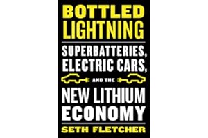 Bottled Lightning: Superbatteries, Electric Cars, and the New Lithium Economy