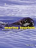 Marine Tourism: Development, Impacts and Management (Routledge Advances in Tourism) by 