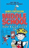 Middle School: How I Got Lost in London