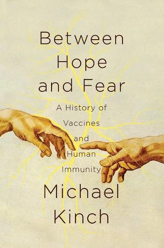 F.r.e.e Between Hope and Fear: A History of Vaccines and Human Immunity TXT