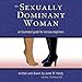 The Sexually Dominant Woman: An Illustrated Guide for Nervous Beginners by 
