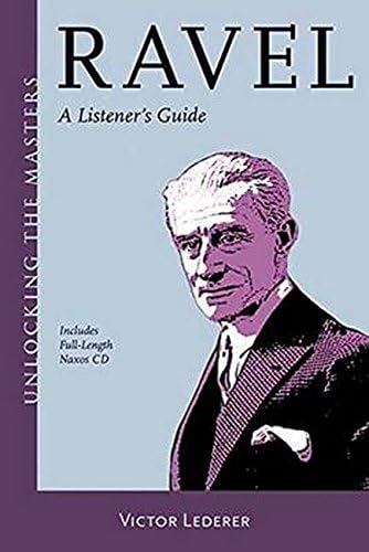 Ravel: A Listener's Guide (Unlocking the Masters Series) Paperback – Audiobook, 26 Nov. 2015