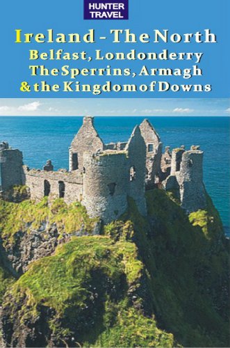 Ireland - The North: Belfast, Londonderry, The Sperrins, Armagh & the Kingdoms of Down (Travel Adventures) by Tina Neylon