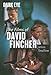 Dark Eye: The films of David Fincher by 