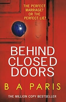 Behind Closed Doors The Gripping Psychological Thriller Everyone Is Raving About Kindle