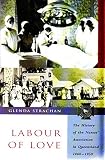 Image de Labour of Love: The History of the Nurses' Association of Qld 1860-1950