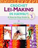 Crochet Lei Making in Hawaii 3: A Step by Step Guide by 