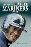 Front cover for the book Tales from the Seattle Mariners Dugout by Kirby Arnold