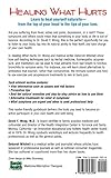Image de Healing What Hurts: Fast Ways to Get Safe Relief from Aches and Pains and Other Everyday Ailments