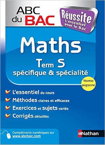 Abc Bac Reussite Maths Term S Abc Du Bac Reussite French Edition Desrousseaux Pierre Antoine Gatoux Laurent 9782091883731 Amazon Com Books