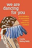 We Are Dancing for You: Native Feminisms and the
