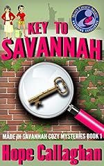 Key to Savannah: A Made in Savannah Cozy Mystery (Made in Savannah Cozy Mysteries Series Book 1)