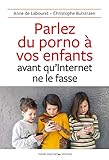Parlez du porno à vos enfants avant qu'internet ne le fasse by