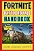 Fortnite Battle Royale Handbook: Tricks, Hacks, and Elite Strategies for Fortnite Battle Royale