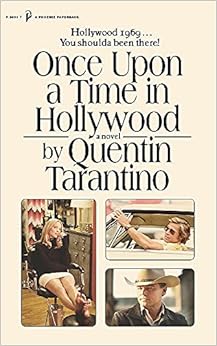 Once Upon a Time in Hollywood: The First Novel By Quentin Tarantino