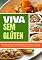 Livro Viva Sem Glúten: Dicas Simples Para Começar A Dieta Livre De Glúten, Emagrecer E Ter Mais Qualidade De Vida Com Seu Corpo Com Mais Saúde