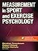 Measurement in Sport and Exercise Psychology