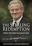 The Sterling Redemption: Twenty Five Years To Clear My Name by James Edmiston, Lawrence Kormornick