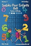 Sudoku Pour Enfants 8x8 - Facile à Difficile - Volume 2 - 145 Grilles (French Edition) by Nick Snels