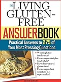 The Living Gluten-Free Answer Book: Answers to 275 of Your Most Pressing Questions by Suzanne Bowland