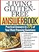 The Living Gluten-Free Answer Book: Answers to 275 of Your Most Pressing Questions by Suzanne Bowland