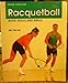 Racquetball: Basic Skills and Drills