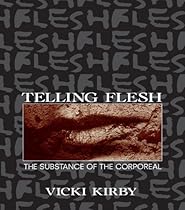 Telling Flesh: The Substance of the Corporeal