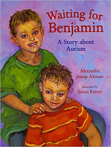 Waiting For Benjamin: A Story about Autism