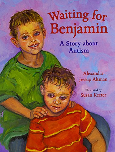 Waiting For Benjamin: A Story about Autism Waiting For Benjamin: A Story about Autism
