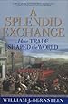 A Splendid Exchange: How Trade Shaped the World