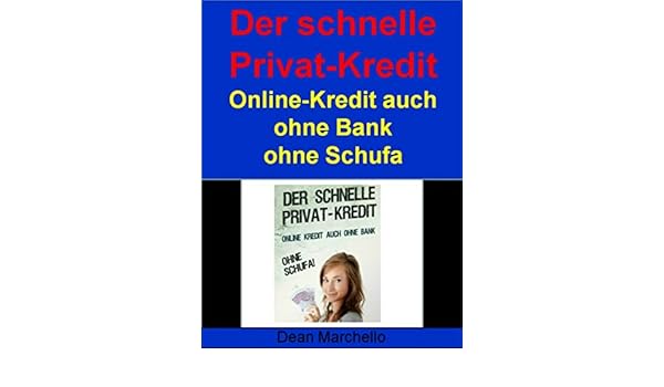 Amazon Com Der Schnelle Privat Kredit Ohne Schufa Fur Alle