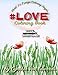 #Love #Coloring Book: #Love is Coloring Book #1 in the Adult Coloring Book Series Celebrating Love a by 