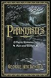 Phantastes: A Faerie Romance for Men and Women by George MacDonald, Senior Lecturer in Linguistic Science Arthur Hughes