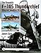 The Republic F-105 Thunderchief: Wing and Squadron Histories