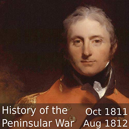 A History of the Peninsular War Volume 5: October 1811 to August 1812 by Charles Oman