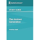 Study Guide: The Anxious Generation by Jonathan Haidt (SuperSummary)