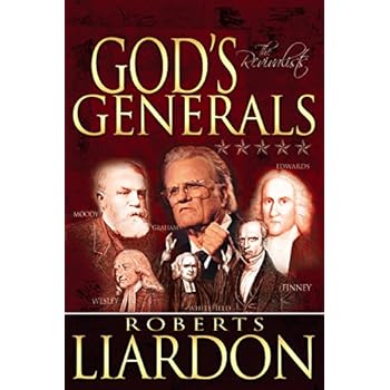 God's Generals: The Revivalists God's Generals: The Revivalists