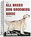 The All Breed Dog Grooming Guide by Sam Kohl