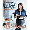 Bringing It Home: Favorite Recipes from a Life of Adventurous Eating