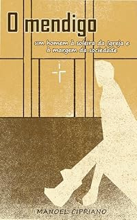 Livro O mendigo: Um homem à soleira da Igreja e à margem da sociedade