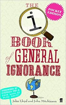 QI: The Pocket Book of General Ignorance, by John Lloyd John Mitchinson QI: The Pocket Book of General Ignorance, by John Lloyd John Mitchinson