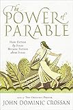 The Power of Parable: How Fiction by Jesus Became Fiction about Jesus