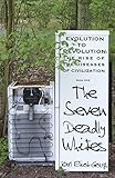 The Seven Deadly Whites: Evolution to Devolution - The Rise of The Diseases Of Civilization by Karl Elliot-Gough