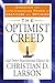 The Optimist Creed and Other Inspirational Classics: Discover the Life-Changing Power of Gratitude a by Christian D. Larson