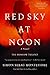 Red Sky at Noon: A Novel (The Moscow Trilogy) by Simon Sebag Montefiore