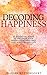 Decoding Happiness: 10 essential steps to unleash your inner Greatness and live a fulfilling life [How can I be happy]