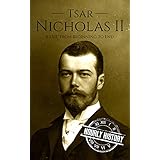 Tsar Nicholas II: A Life From Beginning to End